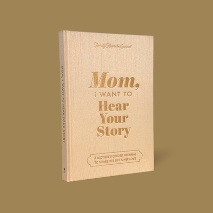 Mom, I Want to Hear Your Story