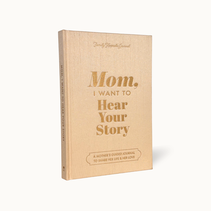Mom, I Want to Hear Your Story
